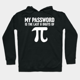 My Password Is The Last 8 Digits Of Pi Hoodie